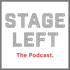 Stage Left: The Podcast