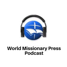World Missionary Press Podcast