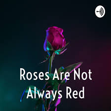 Roses Are Not Always Red