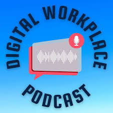 Digital Workplace Podcast