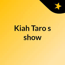 Kiah Taro's show