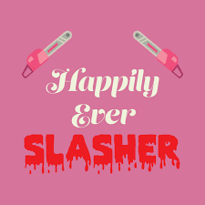 Happily Ever Slasher