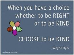 Wayne Dyer Quote on Choosing to Be Kind | Kindness Quotes ... via Relatably.com
