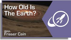 How Old Is The Earth? - Universe Today