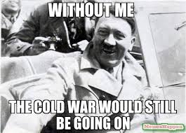 without me the cold war would still be going on meme - Nice Guy ... via Relatably.com