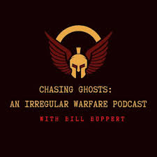Chasing Ghosts: An Irregular Warfare Podcast