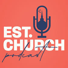 EST. - For the Established Church with Sam Rainer and Josh King