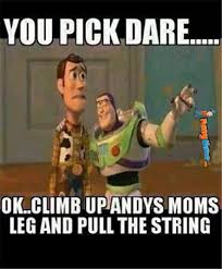 Funny memes - Climb up Andy&#39;s mom | FunnyMeme.com via Relatably.com