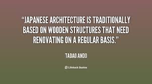 Japanese architecture is traditionally based on wooden structures ... via Relatably.com