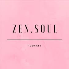 Zen Soul Podcast