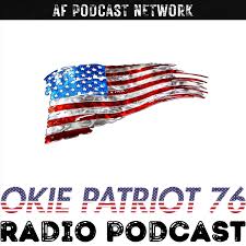 OkiePatriot76 Radio Podcast