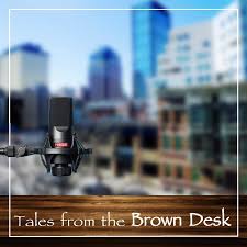 Tales from the Brown Desk