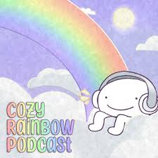Cozy Rainbow Podcast