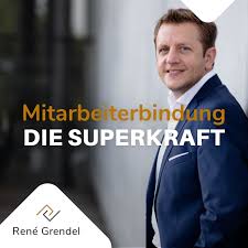 René Grendel - Mitarbeiterbindung DIE SUPERKRAFT