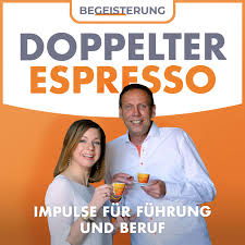 Doppelter Espresso! Hochkonzentrierte Impulse für Führung und Beruf