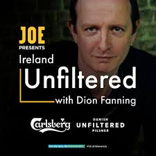 Ireland Unfiltered with Dion Fanning