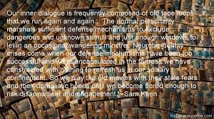 Sam Keen quotes: top famous quotes and sayings from Sam Keen via Relatably.com