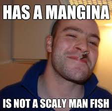 Has a mangina is not a scaly man fish - Misc - quickmeme via Relatably.com