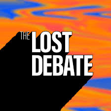 The Lost Debate