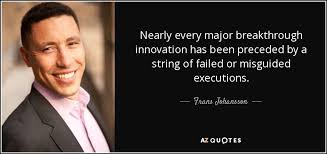 Frans Johansson quote: Nearly every major breakthrough innovation ... via Relatably.com