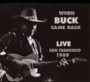 When Buck Came Back! Live San Francisco 1989