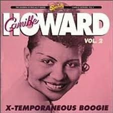 SPCD-7062-2 - Camille Howard, Volume 2: X-Temporaneous Boogie - Camille Howard [1997] Legends of Specialty Series. It&#39;s A Hit/Thrill Me/X-Temporaneous ... - spec7062