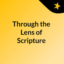 Through the Lens of Scripture