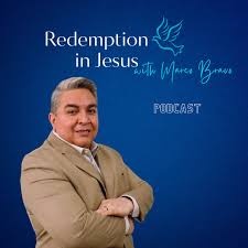 Redemption in Jesus with Marco Bravo