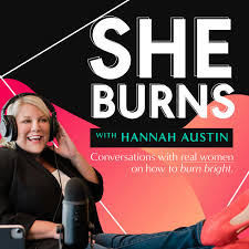 She Burns with Hannah Austin