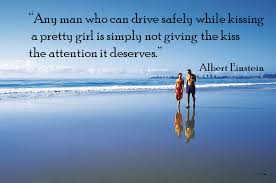 any-man-who-can-drive-safely-while-kissing-a-pretty-girl-is-simply-not-giving-the-kiss-the-attention-it-deserves-kiss-quote.jpg via Relatably.com