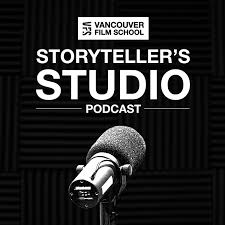 Vancouver Film School Storyteller's Studio Podcast