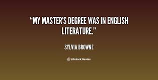 My master&#39;s degree was in English literature. - Sylvia Browne at ... via Relatably.com