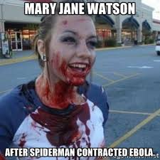 Mary Jane Watson after Spiderman contracted Ebola. - Scary Nympho ... via Relatably.com