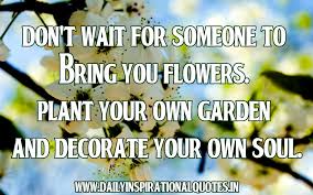 Inspirational Garden Quotes. QuotesGram via Relatably.com