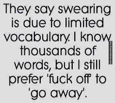 Funny memes - Swearing is due to limited vocabulary | FunnyMeme.com via Relatably.com