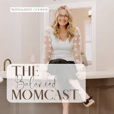 The Balanced MomCast with Sandy Cooper