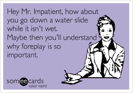 Hey mr impatient | Funny Dirty Adult Jokes, Memes &amp; Pictures via Relatably.com