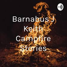 Barnabus J Keith Campfire Stories