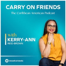 Carry On Friends: The Caribbean American Experience