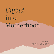 Unfold into Motherhood