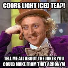 Coors Light Iced Tea?! Tell Me All About The Jokes You Could Make ... via Relatably.com