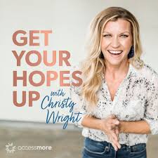 Get Your Hopes Up with Christy Wright