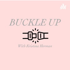 Buckle Up: With Kristina Herman