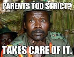 parents too strict? takes care of it. - Kony - quickmeme via Relatably.com