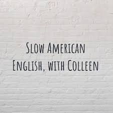 Slow American English, with Colleen