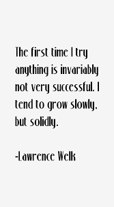 Lawrence Welk Quotes &amp; Sayings (Page 3) via Relatably.com