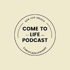 The Come to Life Podcast