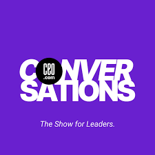 The CEO.com Conversations | The Show for Leaders