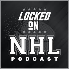 Locked On NHL - Daily Podcast On The National Hockey League