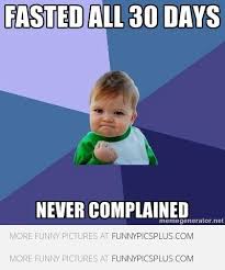 Fasted 30 days, never complained | Funny Pictures via Relatably.com